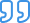 Blue quotation marks on black background